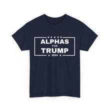 Load image into Gallery viewer, ALPHAS FOR TRUMP!