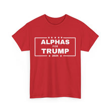 Load image into Gallery viewer, ALPHAS FOR TRUMP!